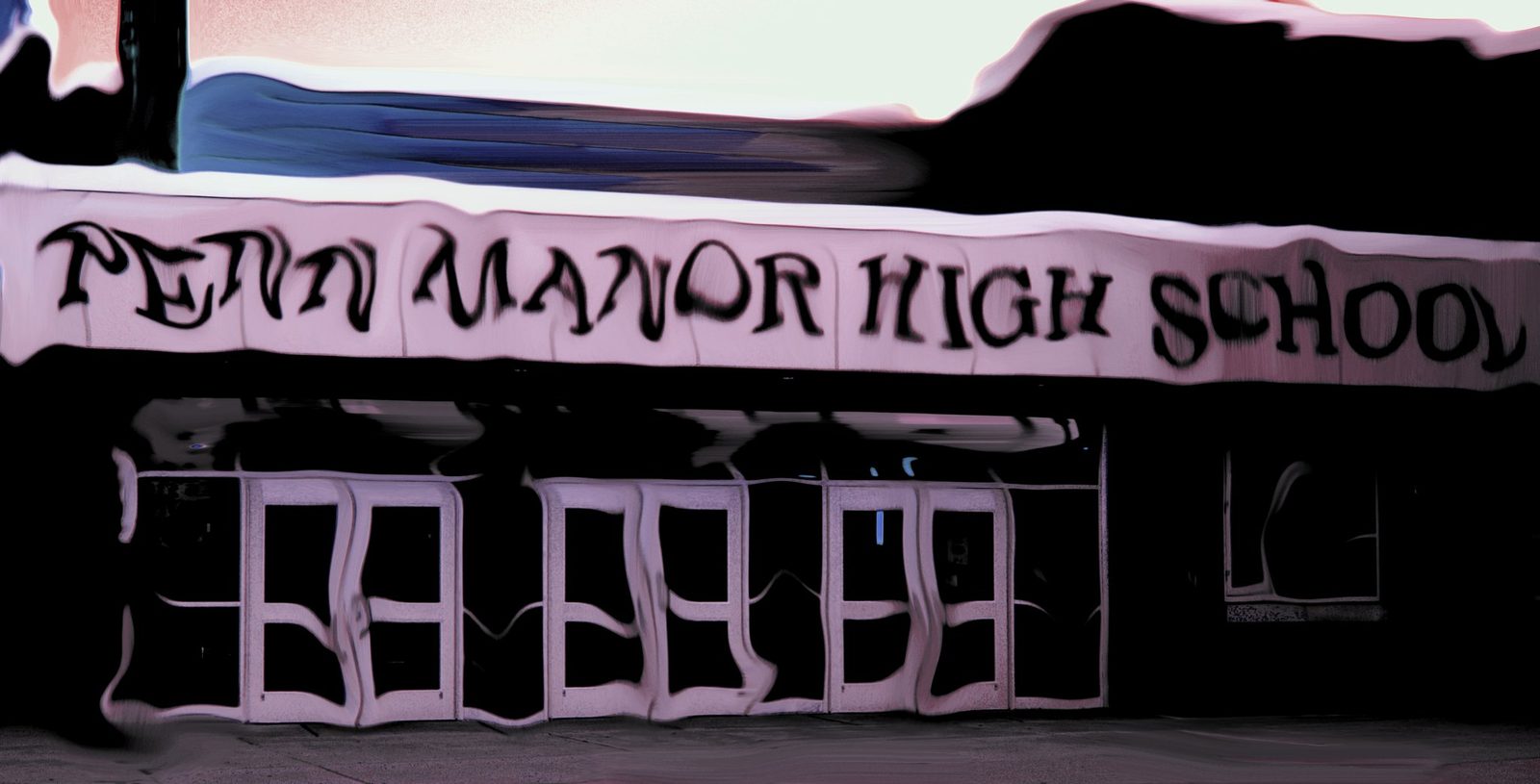 Penn Manor — Millersville. Penn Manor High School, warped in-camera. The name still reads. A local building treated like a heat shimmer.